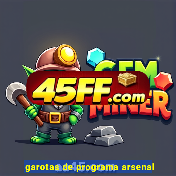 garotas de programa arsenal